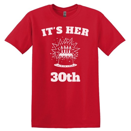 It's her 30th birthday