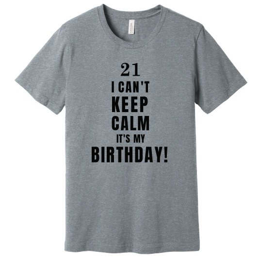 It's my 21st birthday