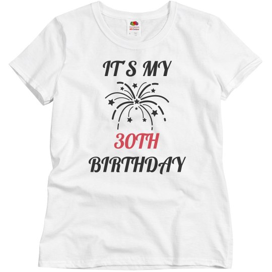 It's my 30th birthday