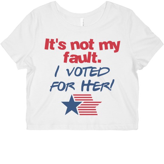 It's not my fault. I Voted for Her! Americana Star Zoom