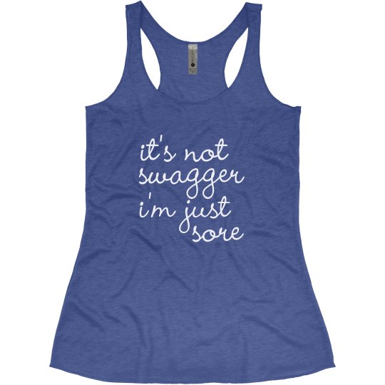 It's not swagger I'm just sore