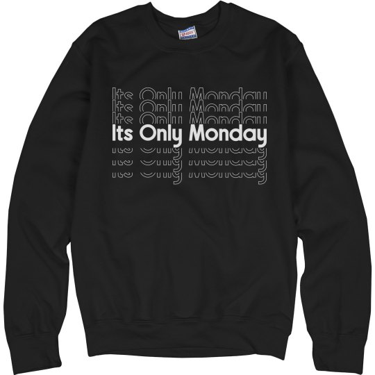 its only Monday sweat top