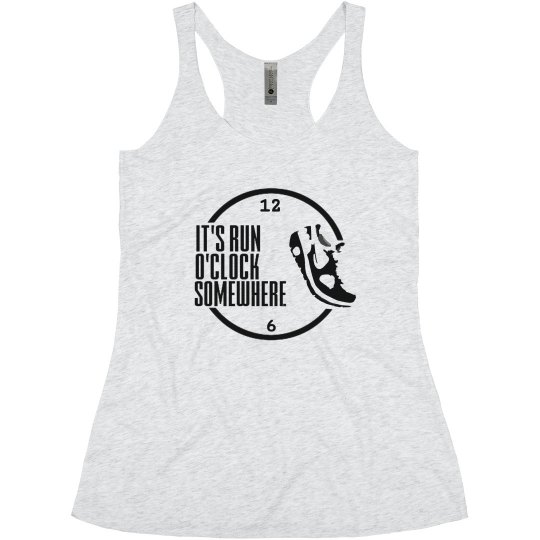 IT'S RUN O'CLOCK SOMEWHERE