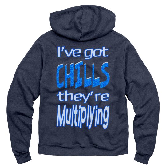 I've Got Chills, They're Multiplying