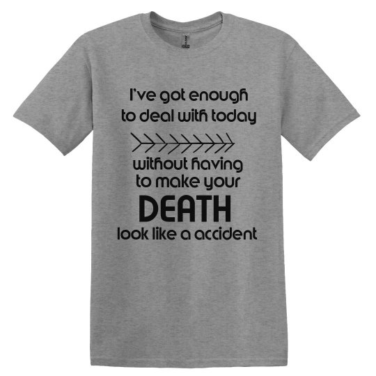 I’ve got enough to deal with I’ve got enough to deal with
