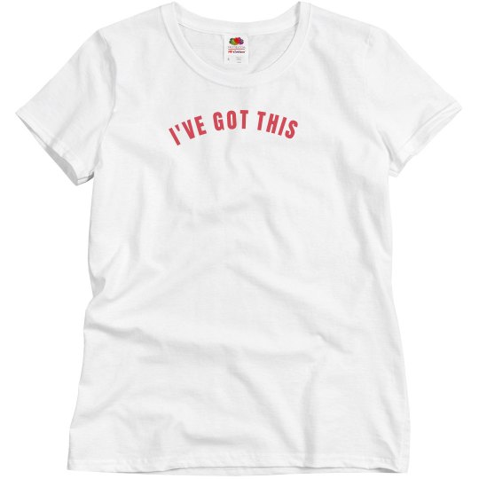 I'VE GOT THIS I'VE GOT THIS