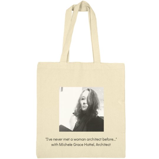 "I've never met a woman architect before.." TOTE "I've never met a woman architect before.." TOTE