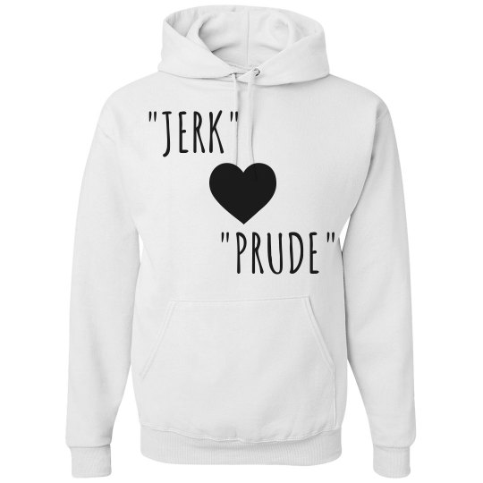 Jerk, Prude Hoodie 