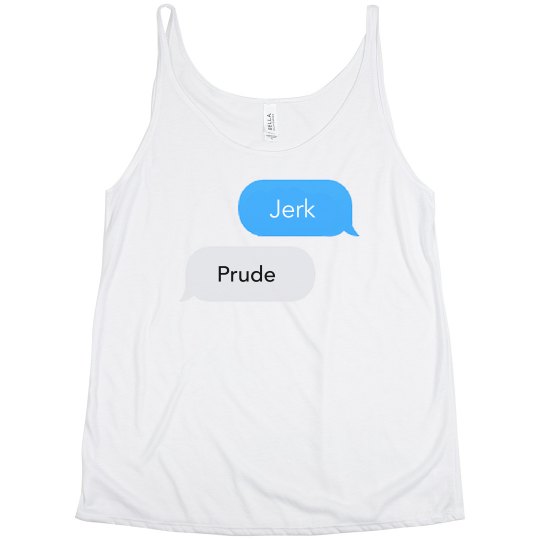 JERK, PRUDE text message white Tank Top JERK, PRUDE text message white Tank Top