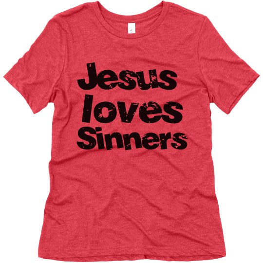 Jesus Loves Sinners Jesus Loves Sinners