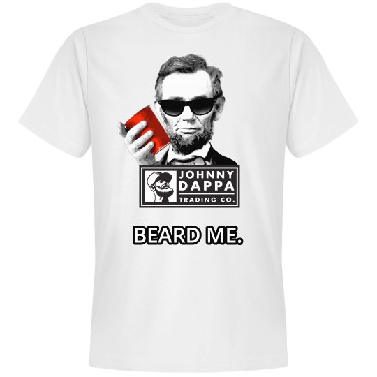 Johnny Dappa Trading Co. Premium BEARD ME ABE T-Shirt