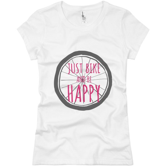 Just Bike And Be Happy Just Bike And Be Happy