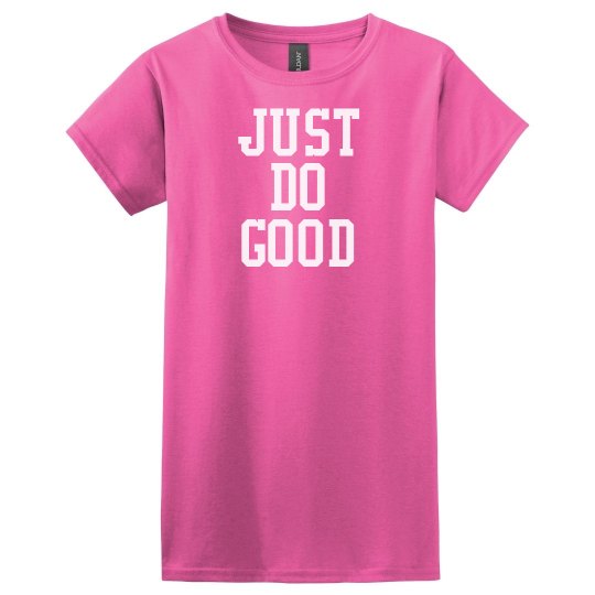 Just Do Good Just Do Good