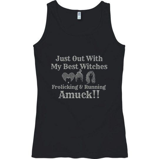 Just Out With My Best Witches Black Tank