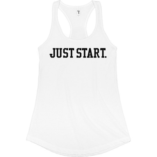 Just Start