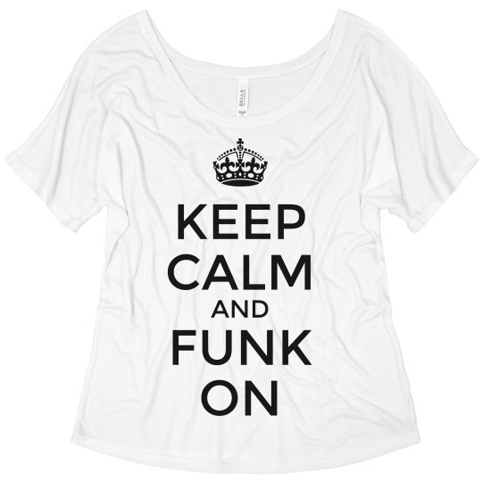 Keep Calm & Funk On