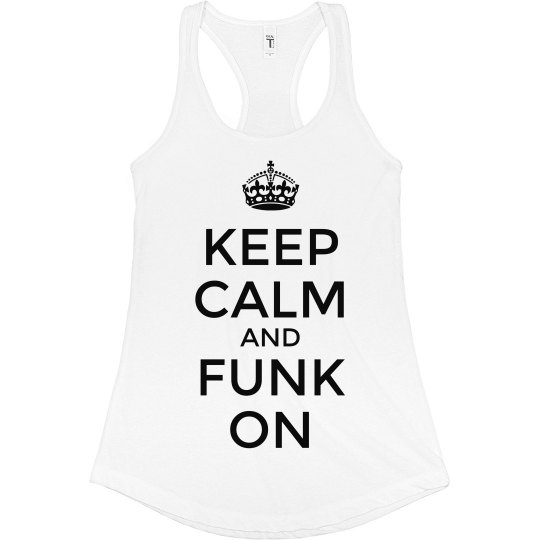 Keep Calm & Funk On