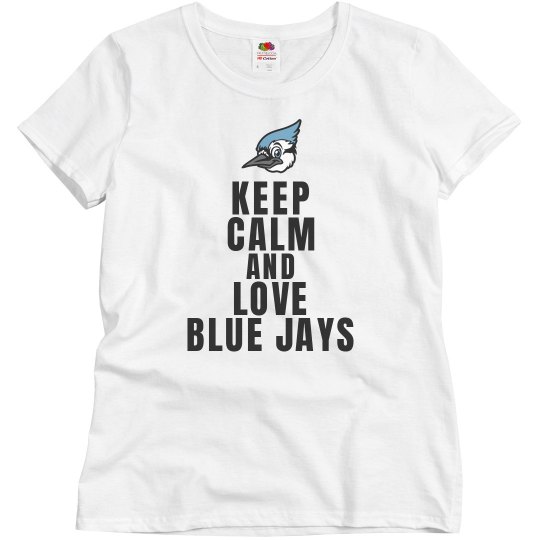Keep calm  love bluejays