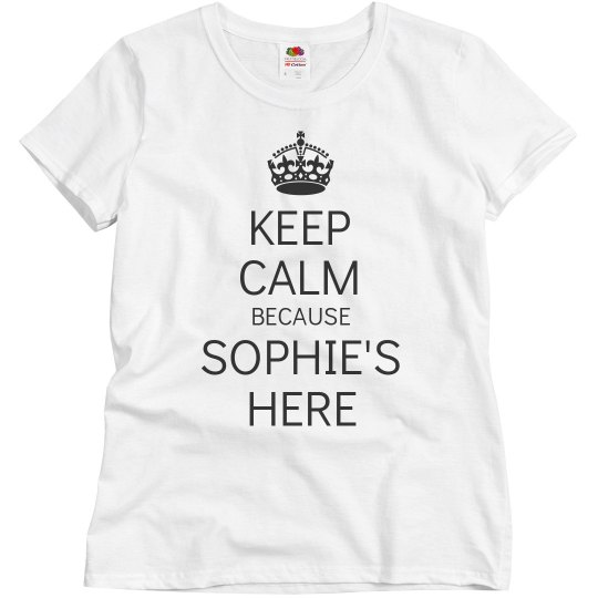 Keep calm  sophie's here