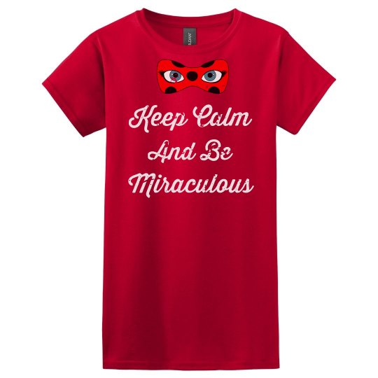 Keep calm and be miraculous t-shirt - adult ladybug tee