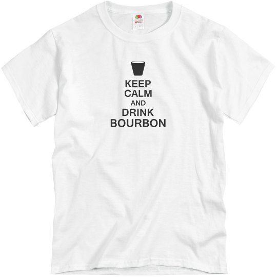 Keep Calm and drink bourbon