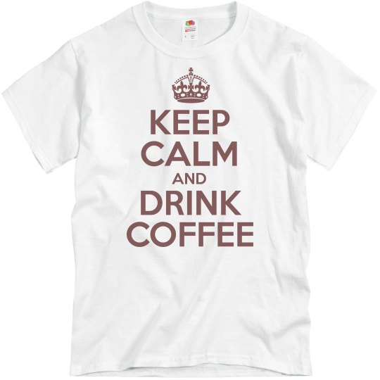 Keep Calm And Drink Coffe Keep Calm And Drink Coffe
