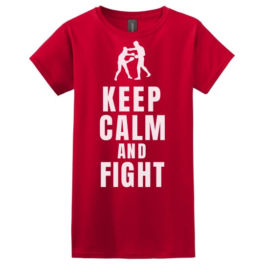 Keep calm and fight Keep calm and fight