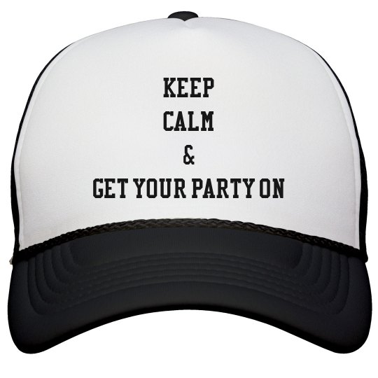 Keep Calm and Get your party on Cap Keep Calm and Get your party on Cap