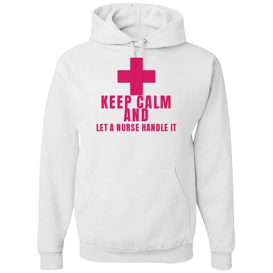Keep Calm and Let a nurse