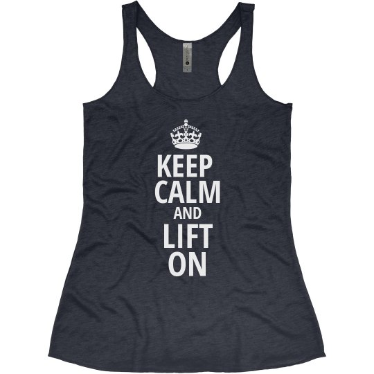 Keep Calm And Lift On II Keep Calm And Lift On II