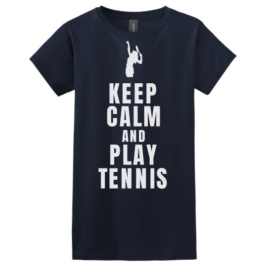 Keep calm and play Tennis Keep calm and play Tennis