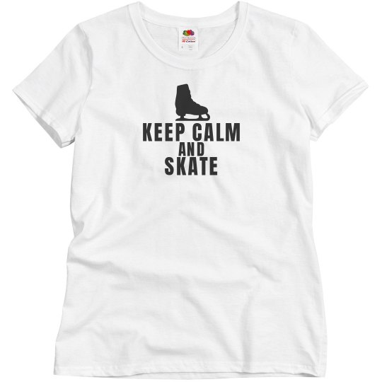 Keep Calm and Skate Keep Calm and Skate