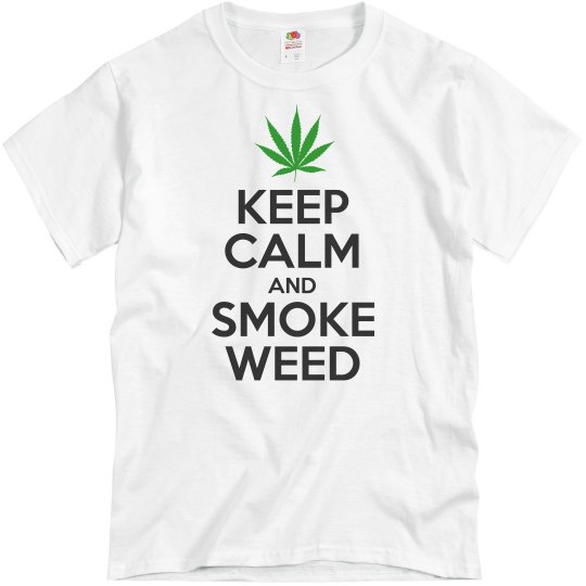 Keep Calm And Smoke Weed Keep Calm And Smoke Weed