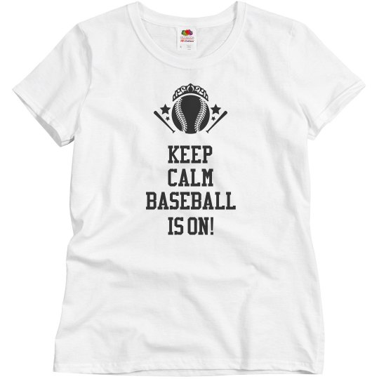 Keep Calm Baseball Is On! Tee