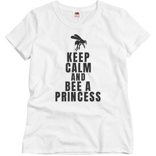 Keep calm bee a princess