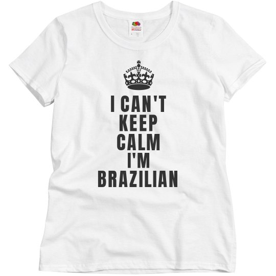 Keep calm I'm Brazilian