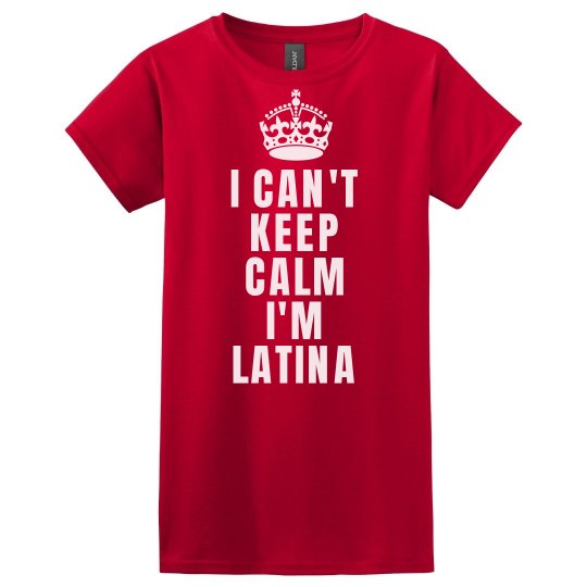 Keep calm I'm Latina