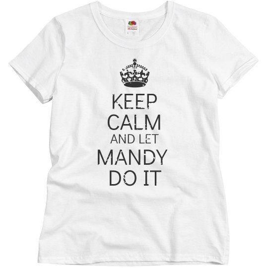 Keep calm let Mandy do it Keep calm let Mandy do it