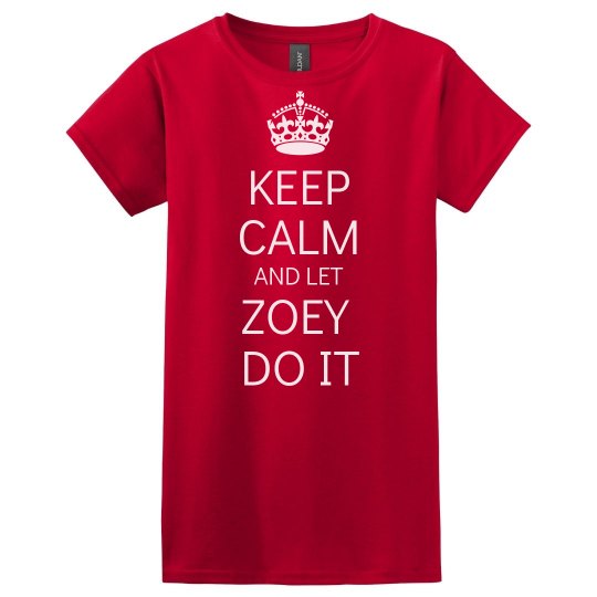 Keep calm let Zoey do it