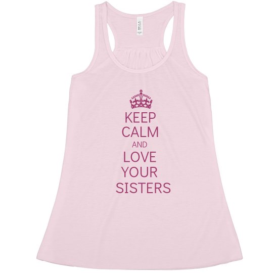 Keep Calm Love Sisters Keep Calm Love Sisters
