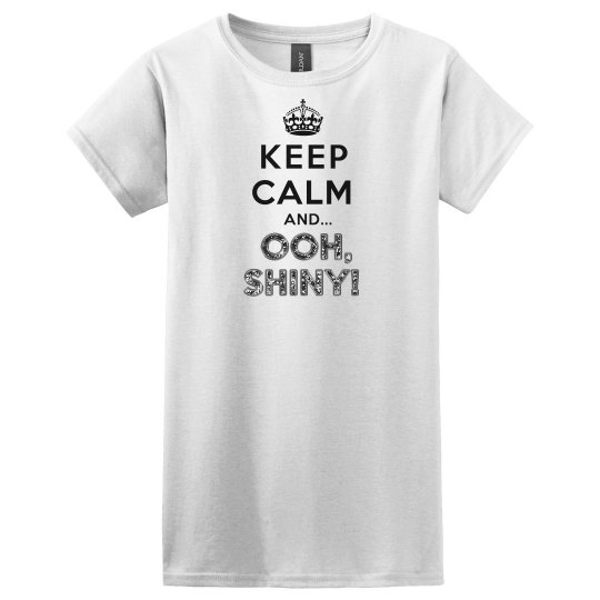 Keep Calm Ooh Shiny