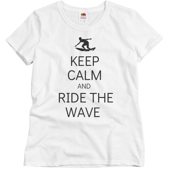 Keep calm ride the wave Keep calm ride the wave