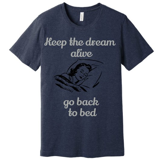 Keep the dream alive