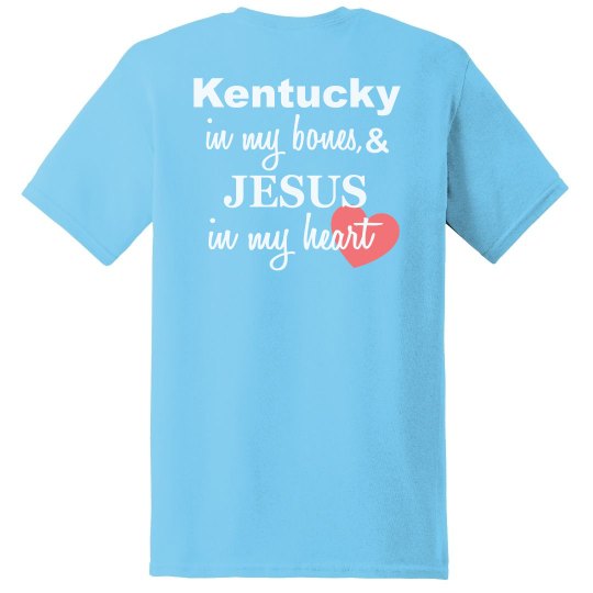 KENTUCKY in my bones, & JESUS in my heart