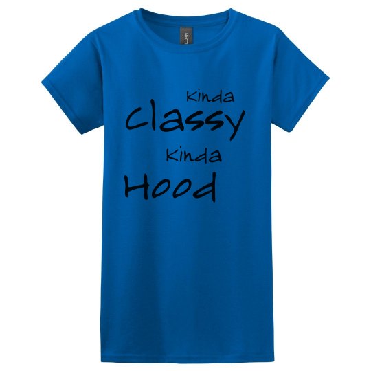 Kinda classy kinda hood