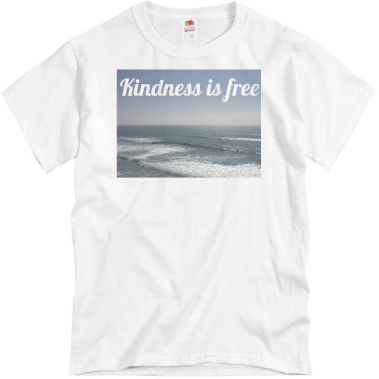 Kindness is free Ocean & sky Kindness is free Ocean & sky