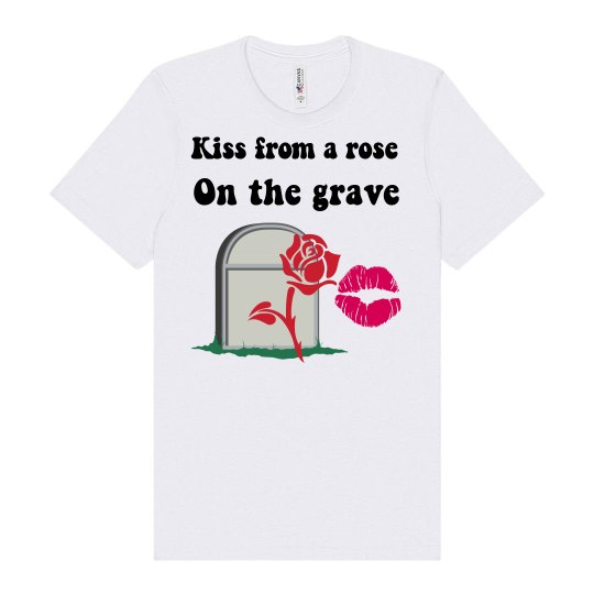 Kiss from a rose on the grave Kiss from a rose on the grave