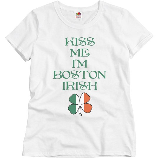 Kiss me I'm Boston Irish