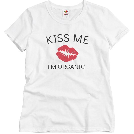 Kiss me I'm Organic