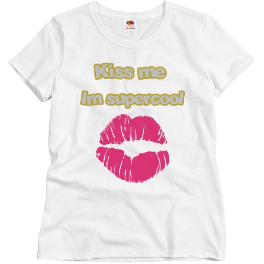 Kiss me im supercool Kiss me im supercool
